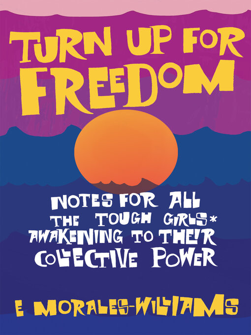 Title details for Turn Up For Freedom by E Morales-Williams - Available